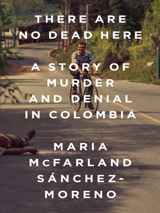 Title details for There Are No Dead Here by Maria McFarland Sánchez-Moreno - Available